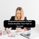 Empowering Women in Real Estate Studies: Your Path to Success