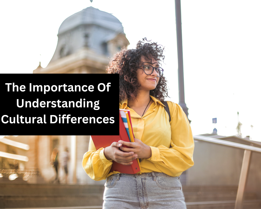 The Importance Of Understanding Cultural Differences