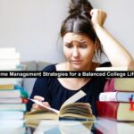 Time Management Strategies for a Balanced College Life