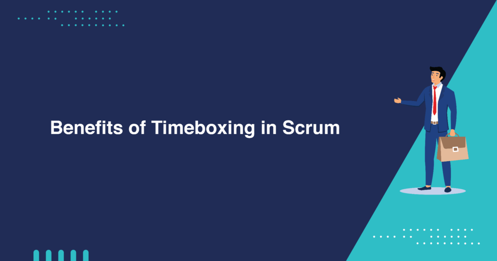 Benefits of Timeboxing