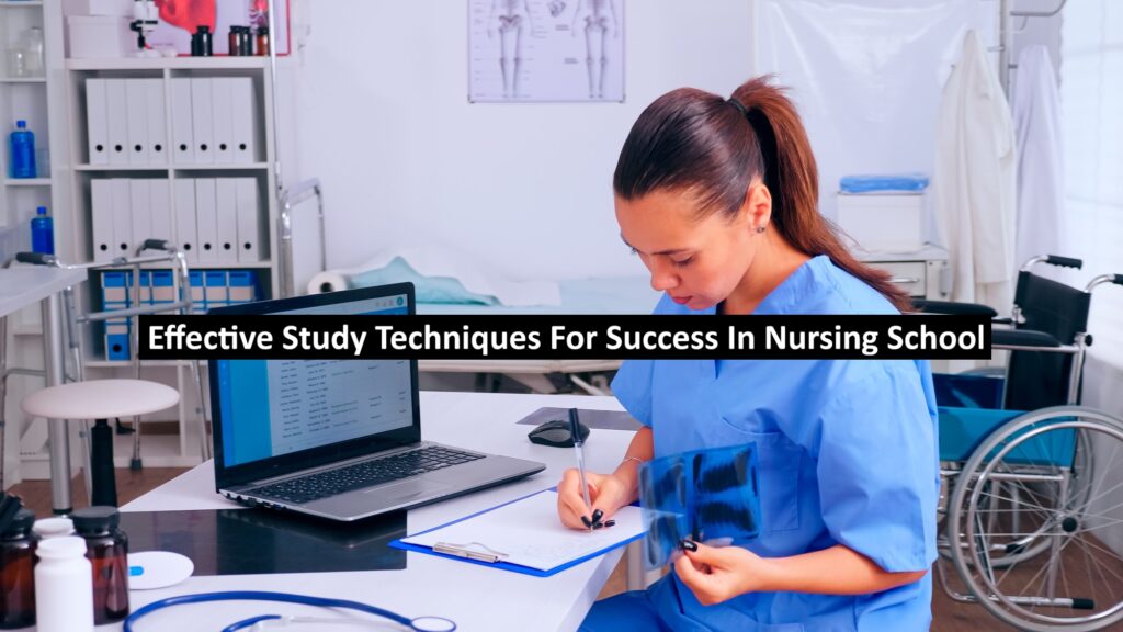 Study Techniques For Success In Nursing School